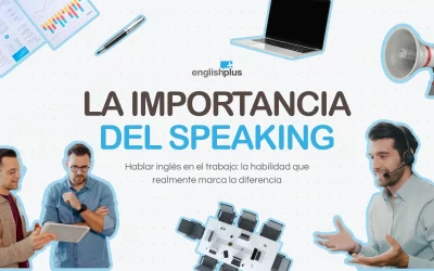 Hablar inglés en el trabajo: la habilidad que realmente marca la diferencia